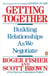 Getting Together - Building Relationships As We Negotiate