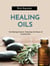 The Healing Essence: Unlocking the Power of Essential Oils