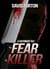 Fear Killer: A Cautionary Tale