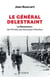 Le Général Delestraint - La résistance : de l'Armée secrète jusqu'à Dachau - La Résistance : de l'Armée secrète jusqu'à Dachau