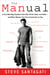 The Manual - A True Bad Boy Explains How Men Think, Date, and Mate--and What Women Can Do to Come Out on Top