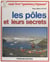 Les pôles et leurs secrets