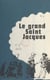 Le Grand Saint Jacques