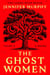 The Ghost Women - A Novel