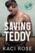 Saving Teddy: A Billionaire Romance - Oakside Military Heroes, #3