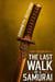 The Last Walk Of A Samurai: A Short Cyberpunk Novella