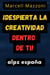 ¡Despierta La Creatividad Dentro De Ti!
