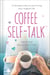 Coffee Self-Talk - 5 Minutes a Day to Start Living Your Magical Life