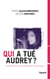 Qui a tué Audrey ? - Une femme battue dans l'indifférence générale