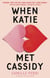 When Katie Met Cassidy