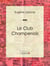 Le Club champenois - Pièce de théâtre comique