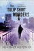 The Tulip Shirt Murders - The Delanie Fitzgerald Mysteries, #2
