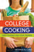 College Cooking - Feed Yourself and Your Friends [A Cookbook]