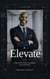 Elevate: A Black Man's Guide to Navigating Corporate America