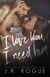 I Love You, I Need Him - Something Like Love, #2