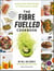 The Fibre Fuelled Cookbook - Plant-Based Recipes to Turbocharge Your Gut Health from the Bestselling Author