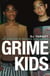 Grime Kids - NOW A MAJOR BBC DRAMA
