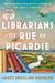 The Librarians of Rue de Picardie - From the bestselling author, a powerful, moving wartime page-turner inspired by true events