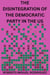 The Disintegration of the Democratic Party in the US