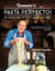Gennaro’s Pasta Perfecto! - The essential collection of fresh and dried pasta dishes