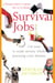 Survival Jobs - 154 Ways to Make Money While Pursuing Your Dreams