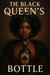- *The Black Queen’s Bottle*