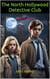 The North Hollywood Detective Club: Books 1 & 2: The Case of the Hollywood Art Heist, The Case of the Dead Man's Treasure