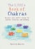 The Little Book of Chakras - Balance your subtle energy for health, vitality, and harmony