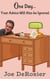 One Day...Your Advice Will Also be Ignored - Tales From Behind the Bakery Door, #4