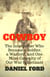 Cowboy: The Interpreter Who Became a Soldier, a Warlord, and One More Casualty of Our War in Vietnam