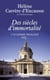 Des siècles d'immortalité - L'Académie française, 1635 - ...