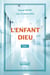 L’enfant Dieu Tome I