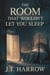 The Room That Wouldn’t Let You Sleep