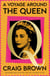 A Voyage Around the Queen - A Biography of Queen Elizabeth II