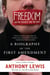 Freedom for the Thought That We Hate - A Biography of the First Amendment