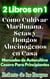 2 Libros en 1 Cómo Cultivar Marihuana, Setas y Hongos Alucinógenos en Casa Manuales de Autocultivo Casero Para Principiantes