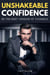 Unshakeable Confidence - Self Help, #7
