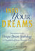 Into Your Dreams - Decipher your unique dream symbology to transform your waking life