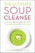 The Ultimate Soup Cleanse - The delicious and filling detox cleanse from the authors of MAGIC SOUP