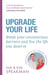 Upgrade Your Life - Break your unconscious barriers and live the life you deserve