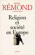 Religion et Société en Europe. La sécuralisation aux XIXe et XXe siècles