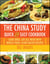 The China Study Quick & Easy Cookbook - Cook Once, Eat All Week with Whole Food, Plant-Based Recipes