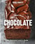 The Great Book of Chocolate, Revised - The Chocolate Lover's Guide with More Than 50 Recipes [A Baking Cookbook]