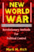 New World War: Revolutionary Methods for Political Control