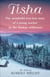 Tisha - The Wonderful True Love Story of a Young Teacher in the Alaskan Wilderness