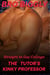 Straight to Gay College: The Tutor's Kinky Professor - The Tutor Goes Wild, #4