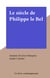 Le siècle de Philippe le Bel