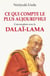 Ce qui compte le plus aujourd'hui - Conversation avec le Dalaï-Lama