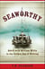Seaworthy - Adrift with William Willis in the Golden Age of Rafting