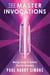 The Master Invocations: Moving Energy to Achieve Positive Outcomes